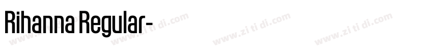 Rihanna Regular字体转换